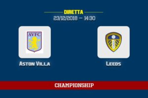 Aston Villa Leeds probabili formazioni e dove vederla: tutto quello c’è da sapere (23/12/2018)
