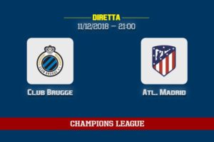 [11/12/2018] Club Brugge Atl. Madrid informazioni, dove vedere la partita in TV e diretta streaming
