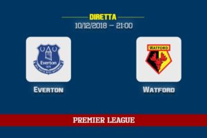 [10/12/2018] Everton Watford informazioni, dove vedere la partita in TV e diretta streaming