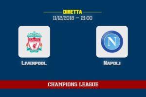 [11/12/2018] Liverpool Napoli informazioni, dove vedere la partita in TV e diretta streaming