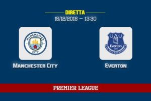 [15/12/2018] Manchester City Everton informazioni, dove vedere la partita in TV e diretta streaming