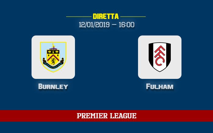 Burnley Fulham probabili formazioni e dove vederla: tutto ...