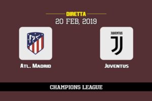 Atletico Madrid Juventus in diretta streaming e TV, ecco dove vederla e probabili formazioni 20/2/2019