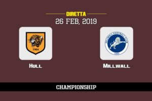 Hull Millwall in diretta streaming e TV, ecco dove vederla e probabili formazioni 26/2/2019