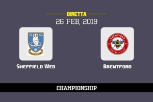 Sheffield Wed Brentford in diretta streaming e TV, ecco dove vederla e probabili formazioni 26/2/2019