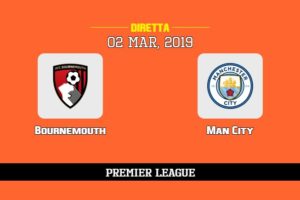 Bournemouth Man City in diretta streaming e TV, ecco dove vederla e probabili formazioni 2/3/2019