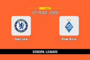 Chelsea Dyn. Kyiv in diretta streaming e TV, ecco dove vederla e probabili formazioni 7/3/2019