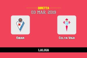 Eibar Celta Vigo in diretta streaming e TV, ecco dove vederla e probabili formazioni 3/3/2019