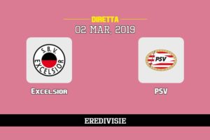 Excelsior PSV in diretta streaming e TV, ecco dove vederla e probabili formazioni 2/3/2019