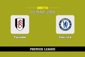 Fulham Chelsea in diretta streaming e TV, ecco dove vederla e probabili formazioni 3/3/2019