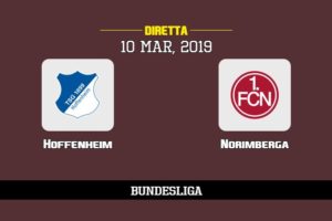 Hoffenheim Norimberga in diretta streaming e TV, ecco dove vederla e probabili formazioni 10/3/2019