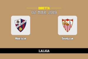 Huesca Siviglia in diretta streaming e TV, ecco dove vederla e probabili formazioni 2/3/2019