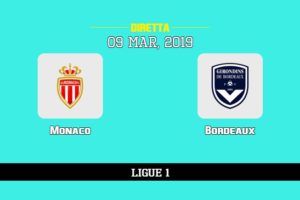 Monaco Bordeaux in diretta streaming e TV, ecco dove vederla e probabili formazioni 9/3/2019