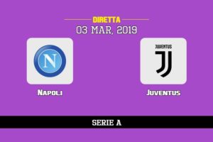 Napoli Juventus in diretta streaming e TV, ecco dove vederla e probabili formazioni 3/3/2019
