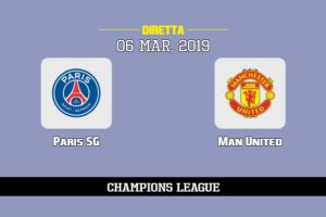Paris PSG Man United in diretta streaming e TV, ecco dove vederla e probabili formazioni 6/3/2019