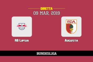 RB Lipsia Augusta in diretta streaming e TV, ecco dove vederla e probabili formazioni 9/3/2019
