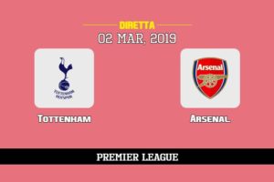 Tottenham Arsenal in diretta streaming e TV, ecco dove vederla e probabili formazioni 2/3/2019