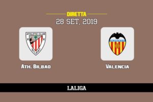 Ath. Bilbao Valencia in diretta streaming e TV, ecco dove vederla 28/9/2019