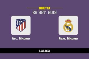 Atletico Madrid Real Madrid in diretta streaming e TV, ecco dove vederla 28/9/2019