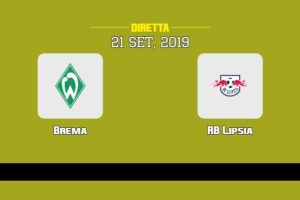 Brema RB Lipsia in diretta streaming e TV, ecco dove vederla e probabili formazioni 21/9/2019