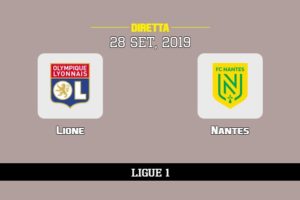 Lione Nantes in diretta streaming e TV, ecco dove vederla 28/9/2019