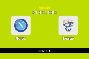 Napoli Brescia in diretta streaming e TV, ecco dove vederla 29/9/2019