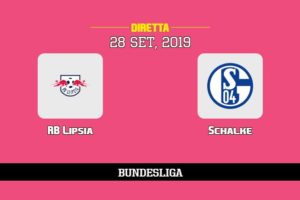 RB Lipsia Schalke in diretta streaming e TV, ecco dove vederla 28/9/2019